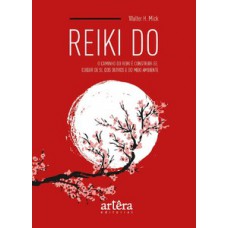 Reiki do: o caminho do reiki do é construir-se. cuidar de si, dos outros e do meio ambiente Reiki do: o caminho do reiki do é construir-se. cuidar de si, dos outros e do meio ambiente