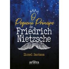 O pequeno príncipe, de Friedrich Nietzsche O pequeno príncipe, de Friedrich Nietzsche