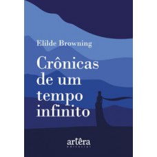 Crônicas de um tempo infinito Crônicas de um tempo infinito