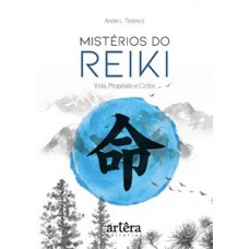 Mistérios do reiki: vida, propósito e ciclos Mistérios do reiki: vida, propósito e ciclos