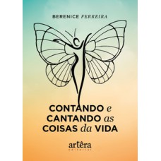 Contando e cantando as coisas da vida Contando e cantando as coisas da vida