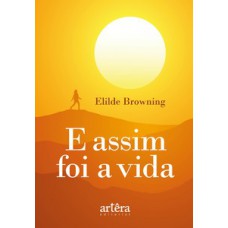 E assim foi a vida