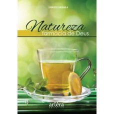 Natureza, farmácia de Deus Natureza, farmácia de Deus
