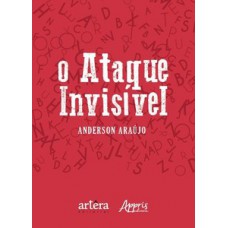 O ataque invisível O ataque invisível