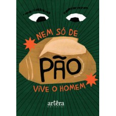Nem só de pão vive o homem