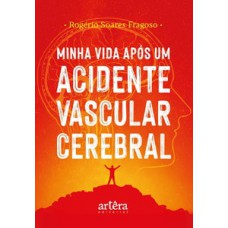 Minha vida após um acidente vascular cerebral Minha vida após um acidente vascular cerebral