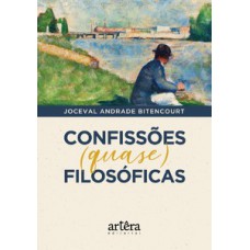Confissões (quase) filosóficas Confissões (quase) filosóficas