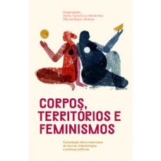 Corpos, territórios e feminismos Corpos, territórios e feminismos