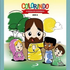 Colorindo a Missa do Domingo Ano A Colorindo a Missa do Domingo Ano A