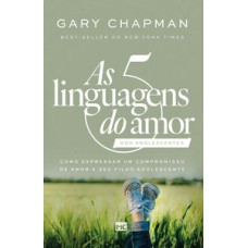 As 5 linguagens do amor dos adolescentes