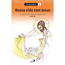 Nossa Vida com Jesus - Vol. 2 - Catequizando