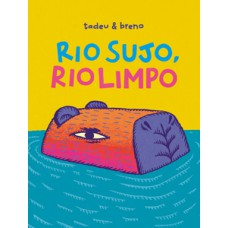Rio sujo, rio limpo Rio sujo, rio limpo