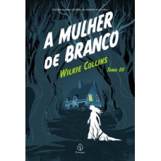 A mulher de branco - tomo 3 A mulher de branco - tomo 3