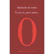 Tu só, tu, puro amor... Tu só, tu, puro amor...
