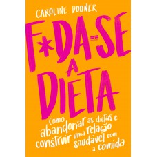 F*da-se a dieta F*da-se a dieta