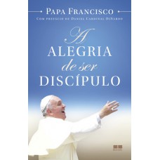 A alegria de ser discípulo A alegria de ser discípulo