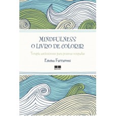 Mindfulness: O livro de colorir Mindfulness: O livro de colorir