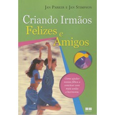 CRIANDO IRMÃOS FELIZES E AMIGOS CRIANDO IRMÃOS FELIZES E AMIGOS