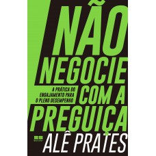 Não negocie com a preguiça Não negocie com a preguiça