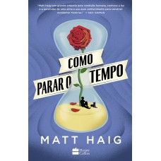 Como parar o tempo | Do mesmo autor de A Biblioteca da Meia-Noite