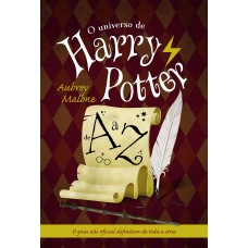 O universo de Harry Potter de A a Z O universo de Harry Potter de A a Z