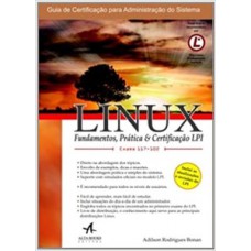 Linux - Fundamentos, prática e certificação LPI-102 Linux - Fundamentos, prática e certificação LPI-102