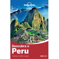 Lonely Planet Descubra o Peru