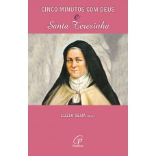 Cinco minutos com Deus e Santa Teresinha