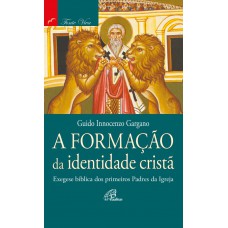 A formação da identidade cristã A formação da identidade cristã