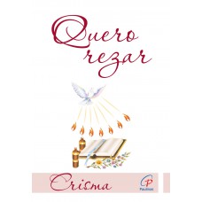 Quero rezar - crisma