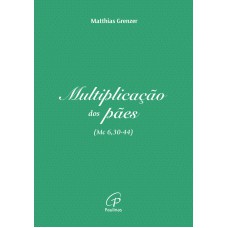 Multiplicação dos pães (Mc 6,30-44)