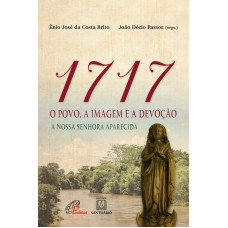 1717: o povo, a imagem e a devoção 1717: o povo, a imagem e a devoção