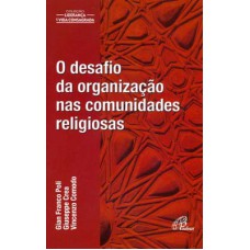 Desafio da organização nas comunidades religiosas Desafio da organização nas comunidades religiosas