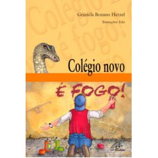 Colégio novo é fogo! Colégio novo é fogo!