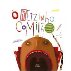 O reizinho comilão O reizinho comilão