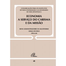 Economia a serviço do carisma e da missão - Doc. 48 Economia a serviço do carisma e da missão - Doc. 48