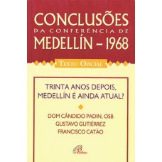Conclusões da Conferência de Medellin - 1968 - Texto oficial Conclusões da Conferência de Medellin - 1968 - Texto oficial