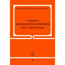 Constituição Sacrosanctum Concilium sobre a sagrada liturgia - 26