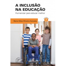 A inclusão na educação - 2ª edição, revista e atualizada A inclusão na educação - 2ª edição, revista e atualizada