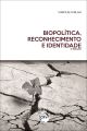 Biopolítica, reconhecimento e identidade