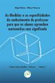 As medidas e as especificidades do conhecimento do professor para que os alunos aprendam matemática com significado – Volume 2