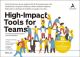 High-impact tools for teams