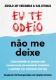 Eu te odeio - não me deixe