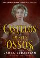 Castelos em seus ossos (Castelos em seus ossos – Livro 1)