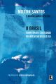 O Brasil: Território e sociedade no início do século XXI