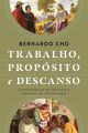 Trabalho, propósito e descanso