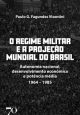 O regime militar e a projeção mundial do Brasil