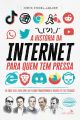 A História da Internet para quem tem pressa