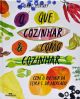 O que cozinhar & como cozinhar