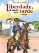 Liberdade, ainda que tarde (em quadrinhos)